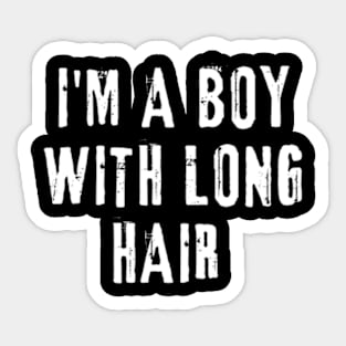 I'm A Boy With Long Hair Sticker